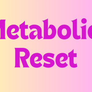 The Metabolic Reset Program